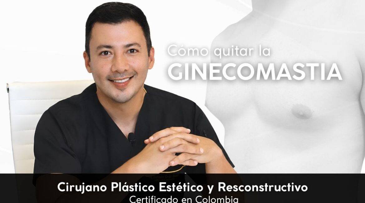 DR LEONARDO RUEDA-CIRUJANO PLASTICO como quitar la ginecomastia